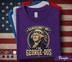 Handsome No I'm George Ous Shirt, Funny George Washington 4th of July Tee, Patriotic Independence Day Shirt, USA Humor Gift Forth of July