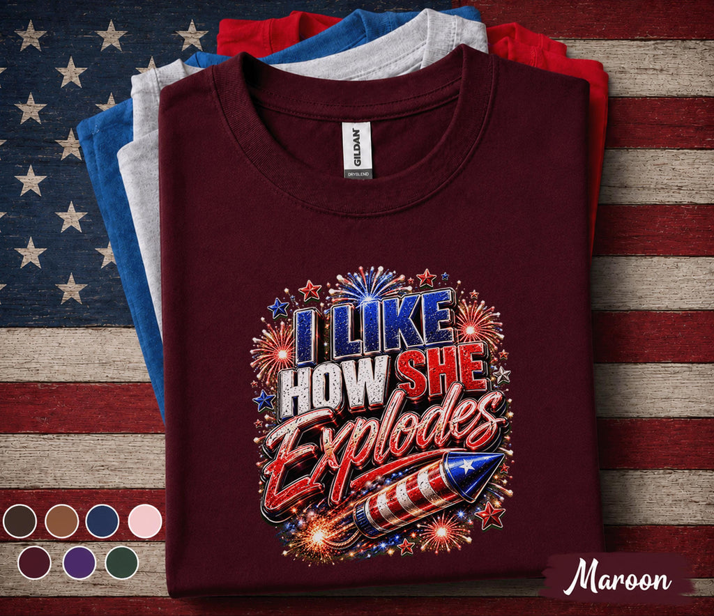 I Like How She Explodes Shirt, Funny 4th Of July Tee, Patriotic Fireworks Shirt, Independence Day Party Graphic T-Shirt Forth of July