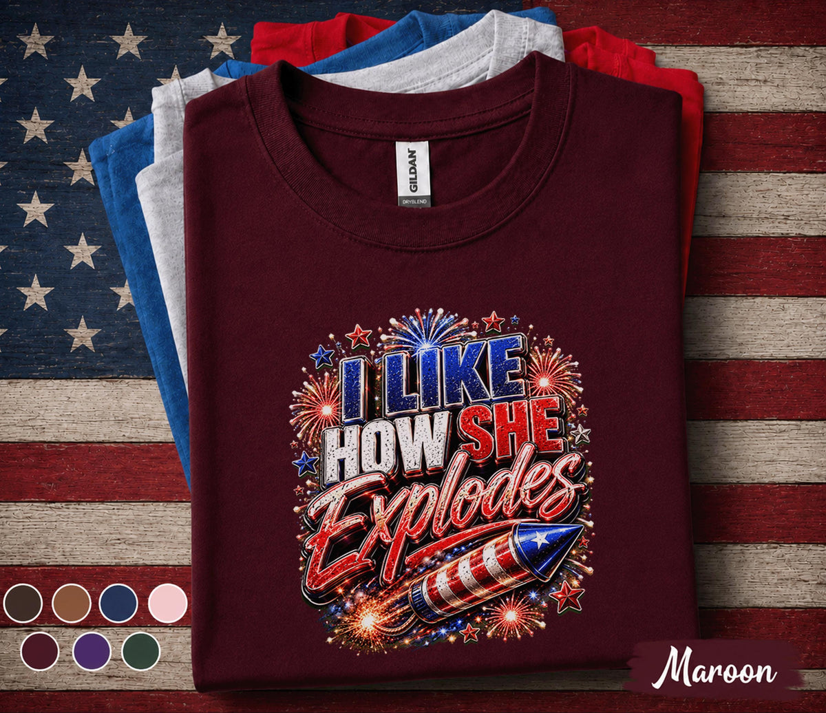 I Like How She Explodes Shirt, Funny 4th Of July Tee, Patriotic Fireworks Shirt, Independence Day Party Graphic T-Shirt Forth of July