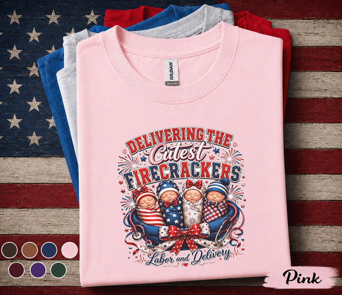 Labor And Delivery 4th Of July Shirt, Delivering The Cutest Firecrackers Tee, Patriotic Maternity Nurse Mom Forth of July Shirt