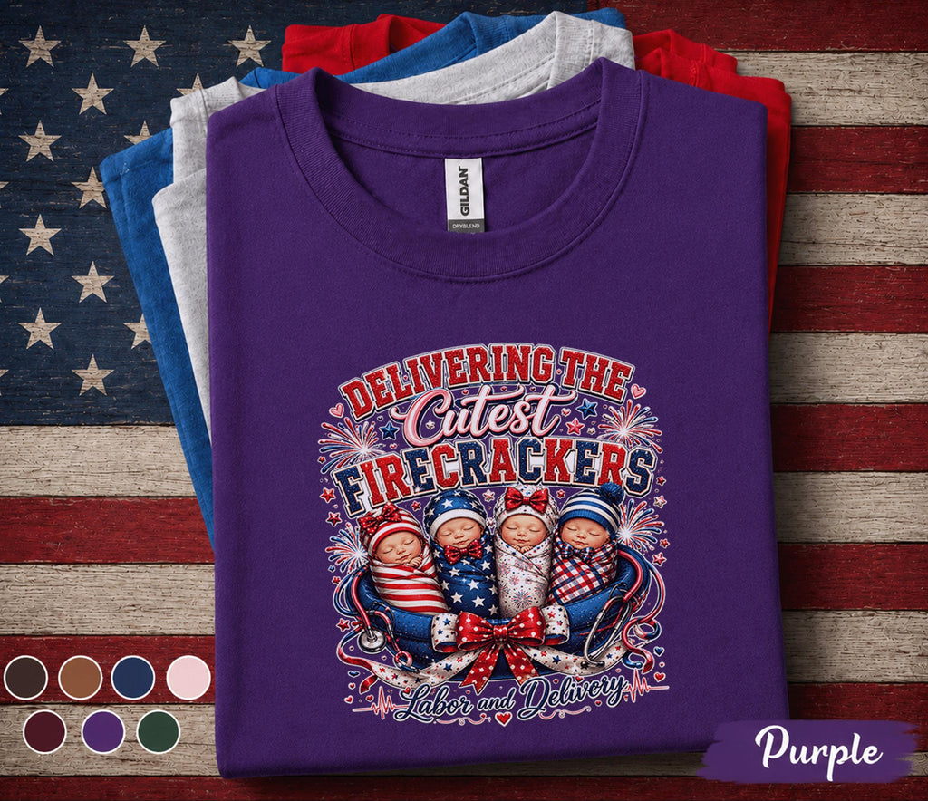 Labor And Delivery 4th Of July Shirt, Delivering The Cutest Firecrackers Tee, Patriotic Maternity Nurse Mom Forth of July Shirt