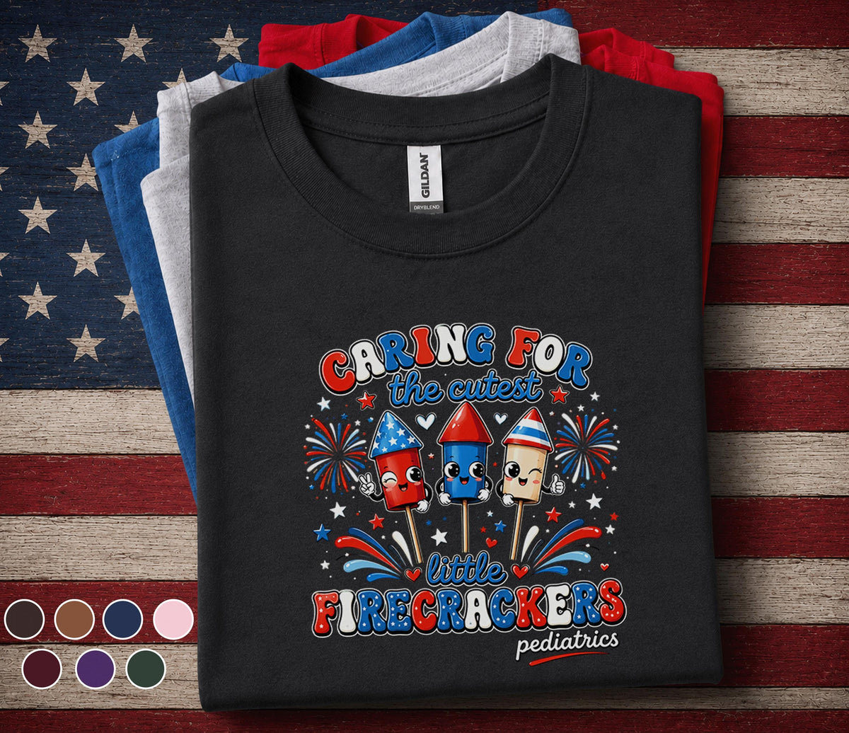 Pediatric Nurse 4th Of July Shirt, Caring For The Cutest Little Firecrackers Tee