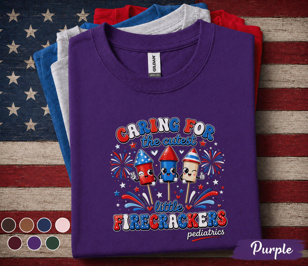 Pediatric Nurse 4th Of July Shirt, Caring For The Cutest Little Firecrackers Tee, Patriotic Pediatrics Nurse Gift Top Forth of July