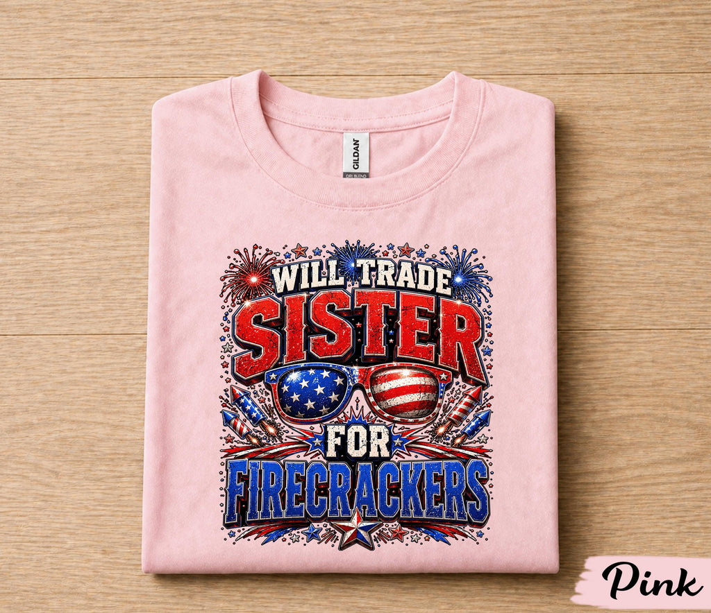 Will Trade Sister For Firecrackers Shirt, Funny 4th of July Tee, Patriotic American Flag Sunglasses Forth of July, Independence Gift Shirt