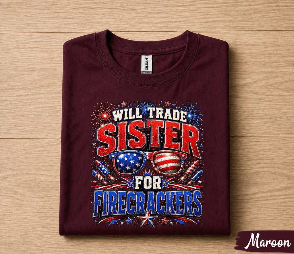 Will Trade Sister For Firecrackers Shirt, Funny 4th of July Tee, Patriotic American Flag Sunglasses Forth of July, Independence Gift Shirt