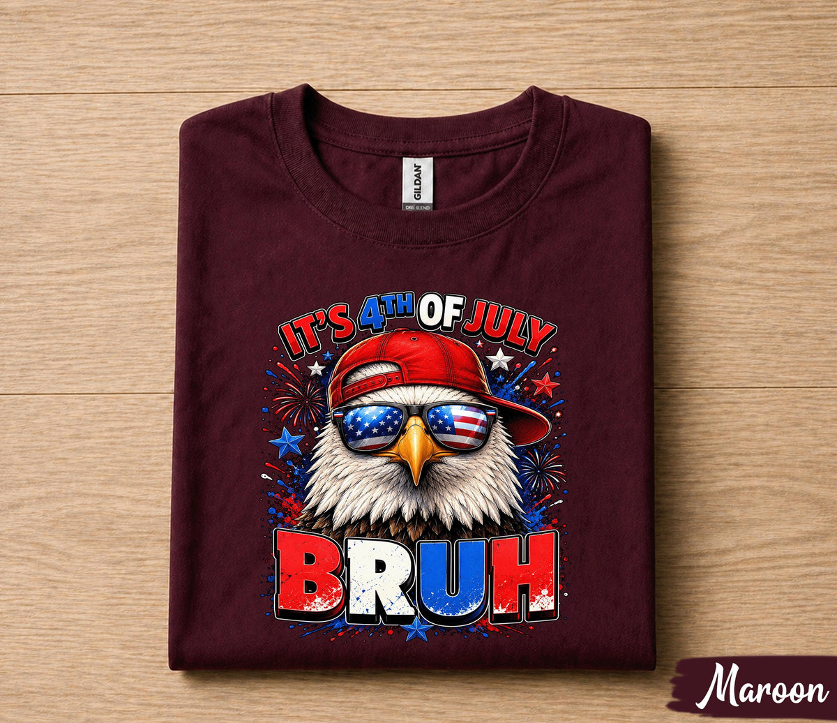 It's 4th of July Bruh Shirt, Funny Patriotic Eagle Tee, American Flag Independence Day T-Shirt, USA Freedom Party Gift Forth of July