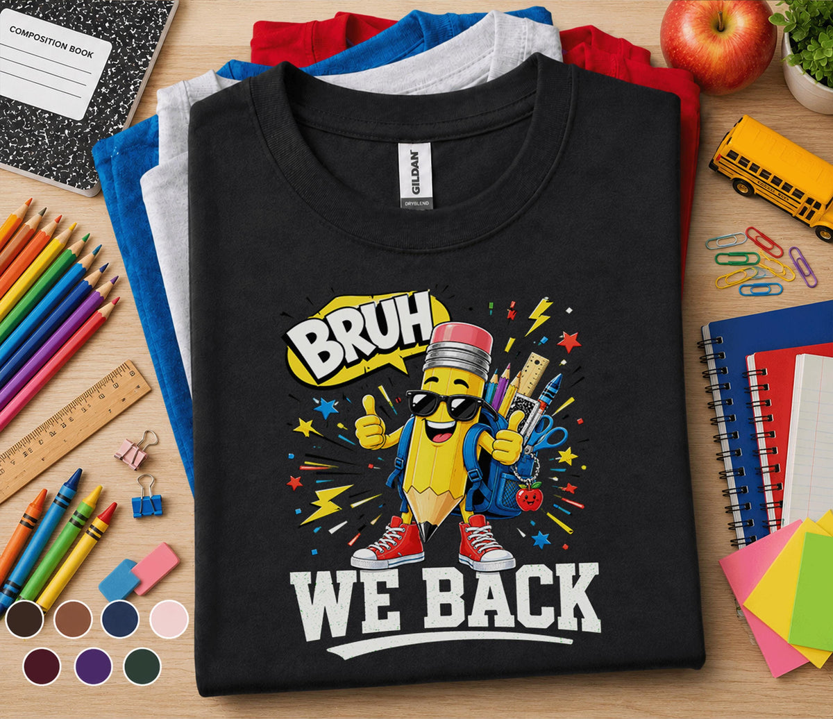 Bruh We Back Shirt, Back to School Shirt