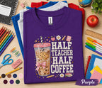Half Teacher Half Coffee Shirt, Funny Teacher Coffee Tee, Back to School T-Shirt, First Day Classroom Apparel for Educators Gift