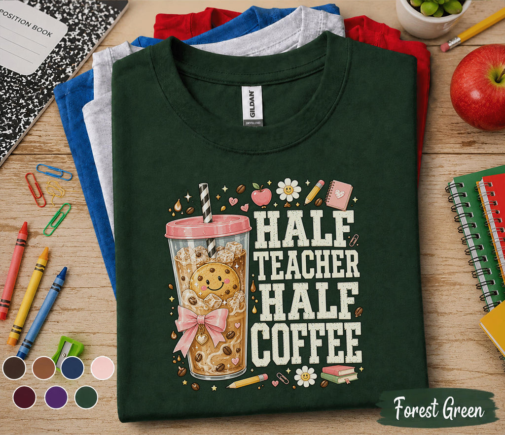 Half Teacher Half Coffee Shirt, Funny Teacher Coffee Tee, Back to School T-Shirt, First Day Classroom Apparel for Educators Gift