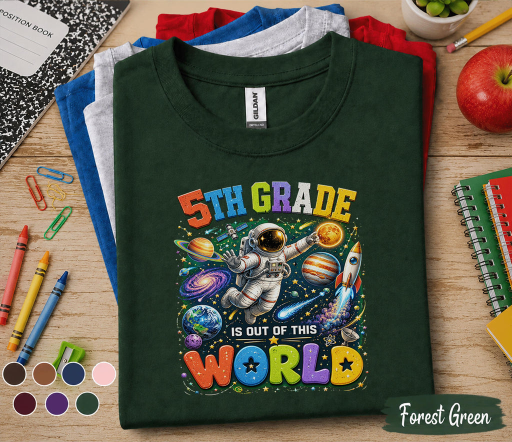 5th Grade Is Out of This World Shirt, Astronaut Back to School Tee, Space Theme Fifth Grade Student Gift, First Day School Galaxy Shirt