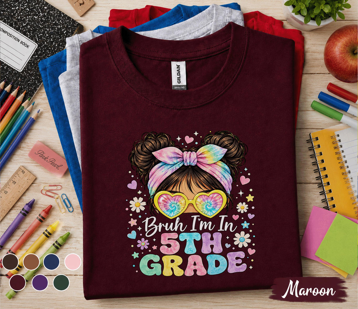 Bruh I'm In 5th Grade Shirt, Funny First Day of School Tee, Cute Fifth Grade Girl Shirt, Back to School Shirt, Trendy Student Gift