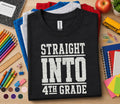 Straight Into 4th Grade Shirt, First Day of School Shirt