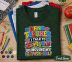 Dear Teacher I Talk to Everyone Shirt Funny Back to School Tee First Day of School Student Shirt Kids Classroom Humor Gift Idea