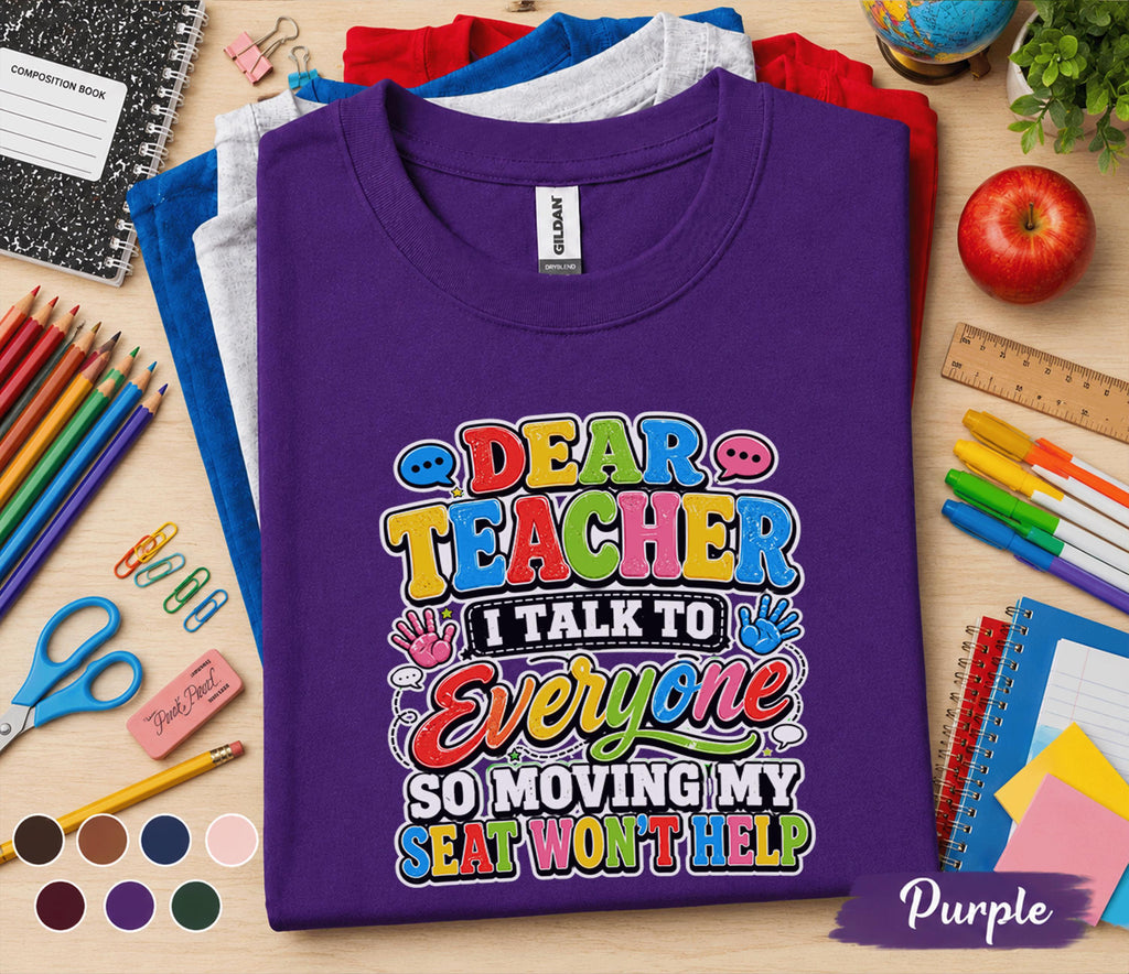 Dear Teacher I Talk to Everyone Shirt Funny Back to School Tee First Day of School Student Shirt Kids Classroom Humor Gift Idea