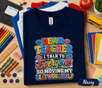 Dear Teacher I Talk to Everyone Shirt Funny Back to School Tee First Day of School Student Shirt Kids Classroom Humor Gift Idea