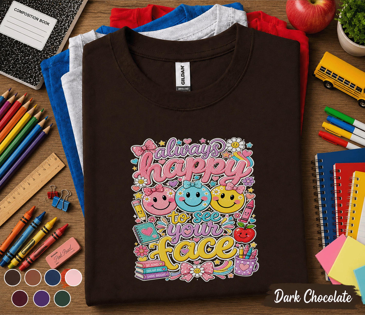 Always Happy to See Your Face Teacher Shirt, Cute Back to School Teacher Tee, Smiley Face Classroom Shirt, Elementary Teacher Gift