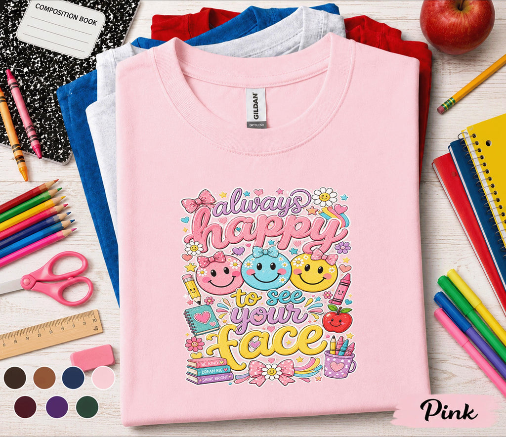 Always Happy to See Your Face Teacher Shirt, Cute Back to School Teacher Tee, Smiley Face Classroom Shirt, Elementary Teacher Gift