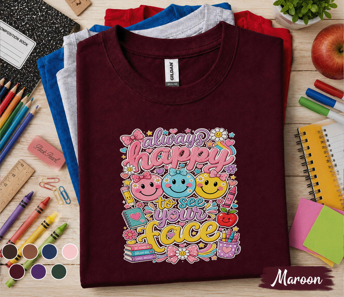 Always Happy to See Your Face Teacher Shirt, Cute Back to School Teacher Tee, Smiley Face Classroom Shirt, Elementary Teacher Gift