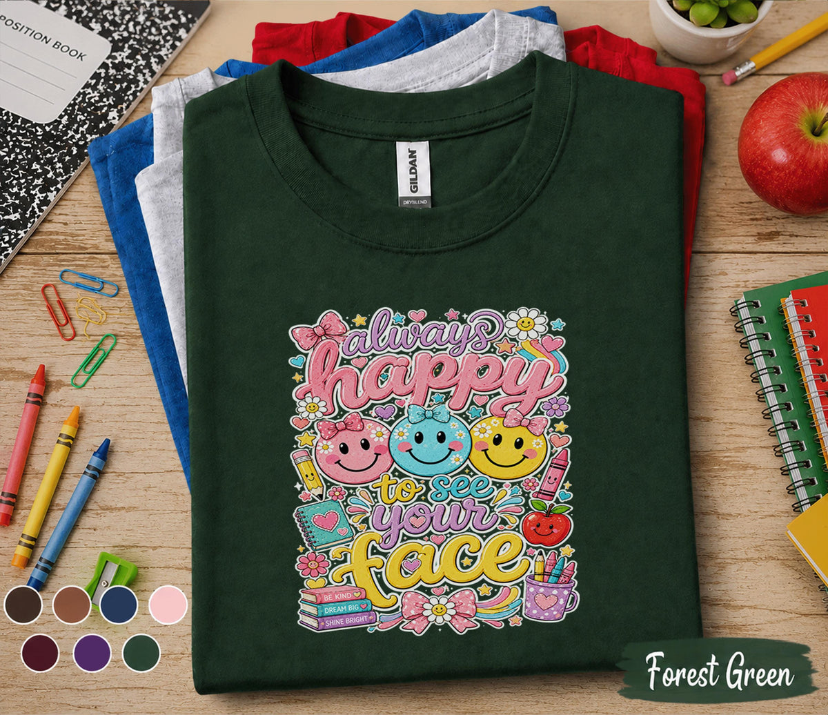 Always Happy to See Your Face Teacher Shirt, Cute Back to School Teacher Tee, Smiley Face Classroom Shirt, Elementary Teacher Gift