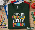 Goodbye Kindergarten Hello 1st Grade Shirt, Last Day of Kindergarten Tee, First Grade Back to School Shirt, Graduation Gift Kids Tee