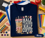 Half Teacher Half Coffee Shirt, Funny Teacher Coffee Tee, Back to School T-Shirt, First Day Classroom Apparel for Educators Gift