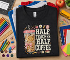 Half Teacher Half Coffee Shirt, Funny Teacher Coffee Tee