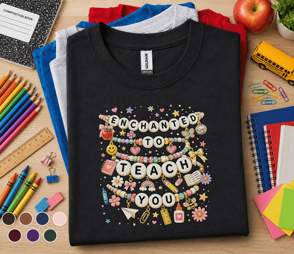 Enchanted to Teach You Shirt, Cute Teacher Bracelet Tee