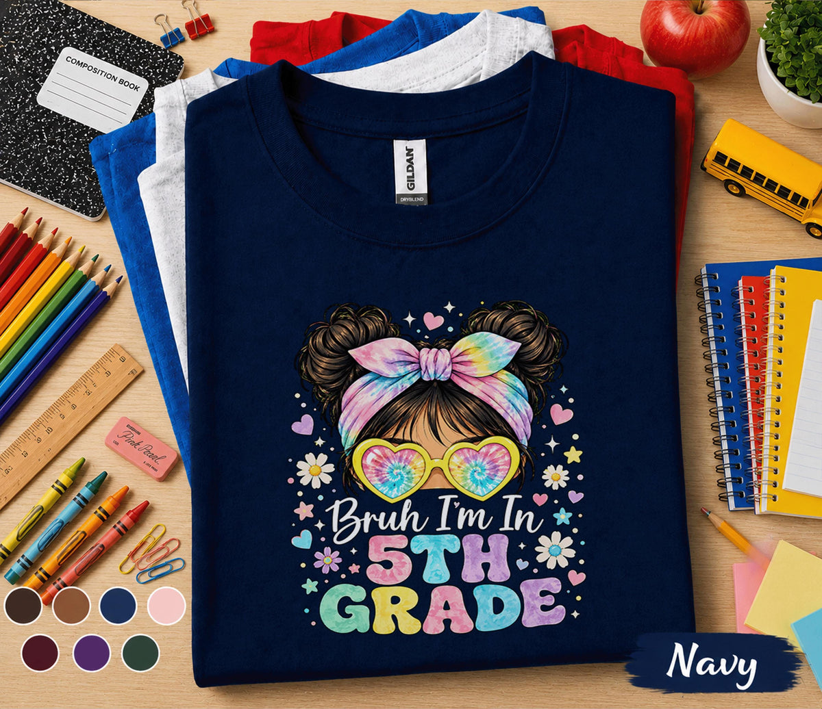 Bruh I'm In 5th Grade Shirt, Funny First Day of School Tee, Cute Fifth Grade Girl Shirt, Back to School Shirt, Trendy Student Gift