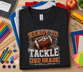 Ready to Tackle 3rd Grade Shirt, Football Back to School Tee