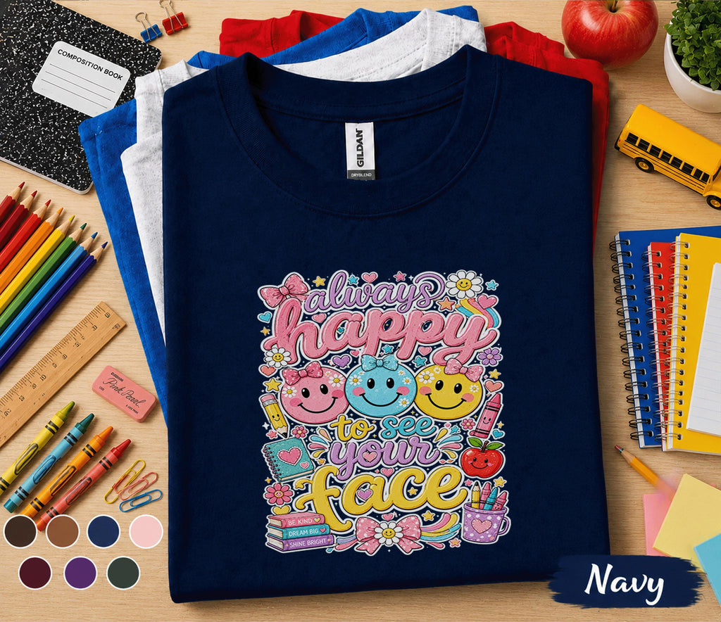 Always Happy to See Your Face Teacher Shirt, Cute Back to School Teacher Tee, Smiley Face Classroom Shirt, Elementary Teacher Gift