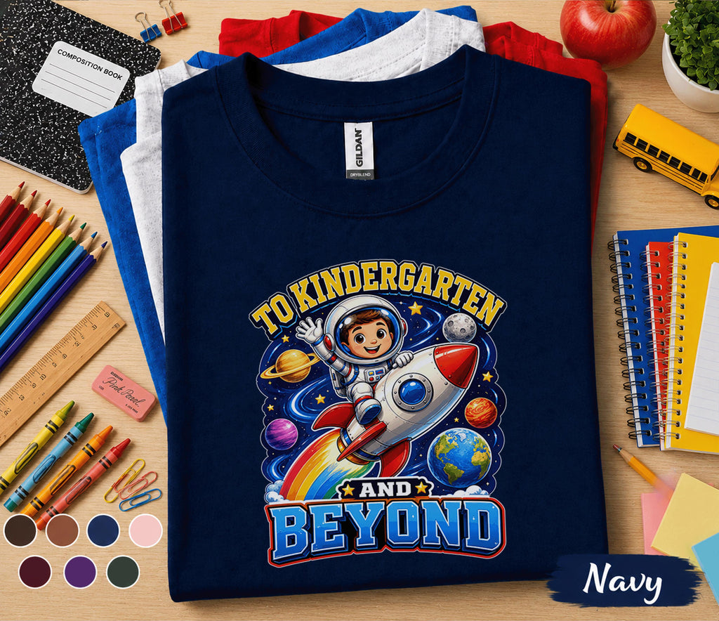 To Kindergarten and Beyond Shirt, Astronaut Back to School Tee, First Day of Kindergarten Shirt, Space Rocket Kids School Shirt